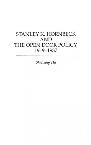 Stanley K. Hornbeck and the Open Door Policy 1919-1937