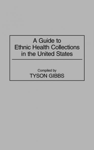 A Guide to Ethnic Health Collections in the United States