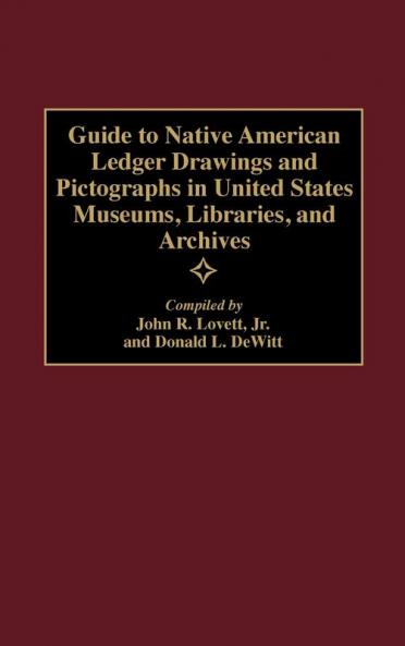Guide to Native American Ledger Drawings and Pictographs in United States Museums Libraries and Archives