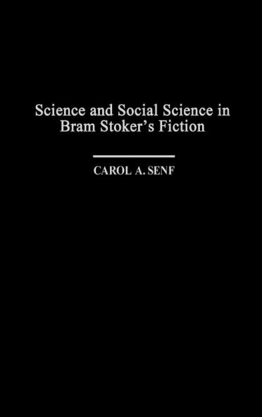 Science and Social Science in Bram Stoker's Fiction