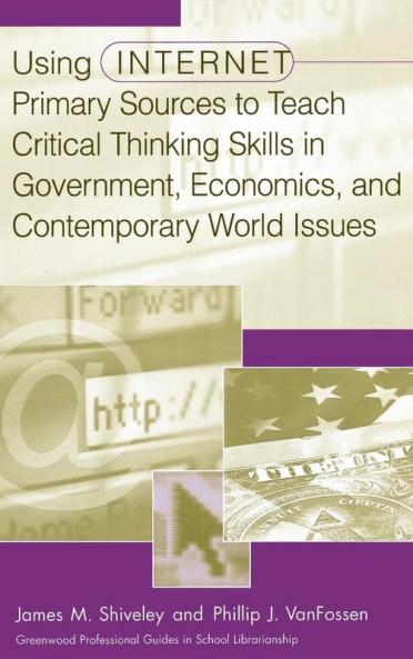 Using Internet Primary Sources to Teach Critical Thinking Skills in Government Economics and Contemporary World Issues