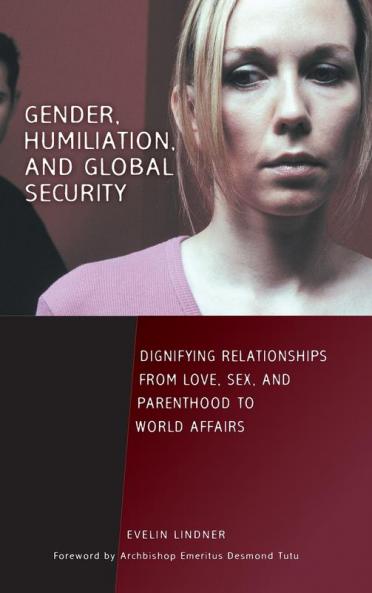 Gender Humiliation and Global Security