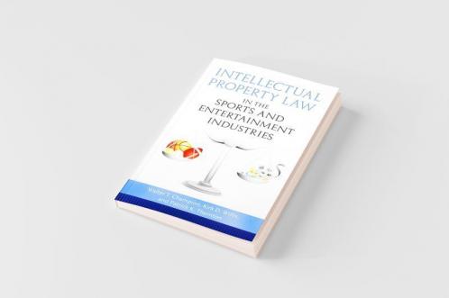 Intellectual Property Law in the Sports and Entertainment Industries
