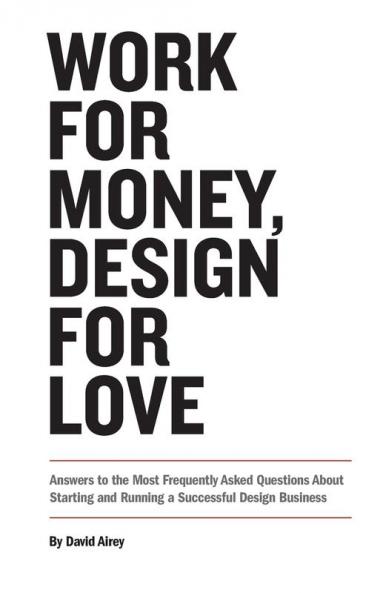 Work for Money Design for Love