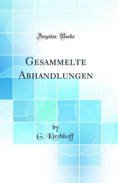 Gesammelte Abhandlungen (Classic Reprint)