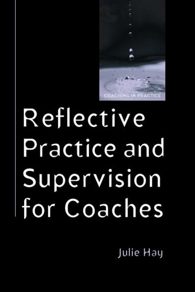 REFLECTIVE PRACTICE AND SUPERVISION FOR COACHES