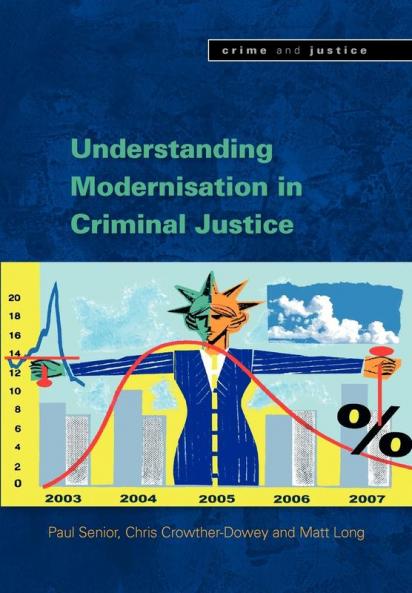 UNDERSTANDING MODERNISATION IN CRIMINAL JUSTICE