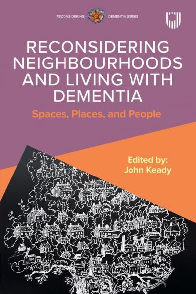Reconsidering Neighbourhoods and Living with Dementia