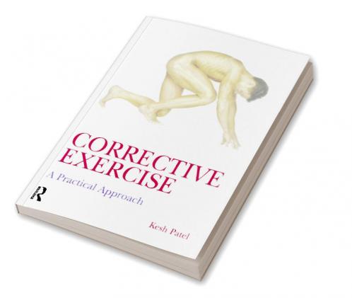 Corrective Exercise: A Practical Approach