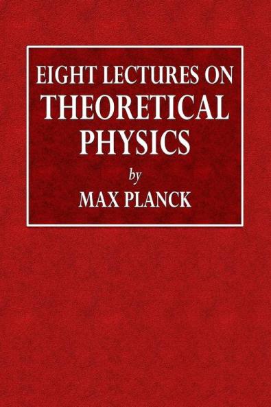 Eight Lectures on Theoretical Physics