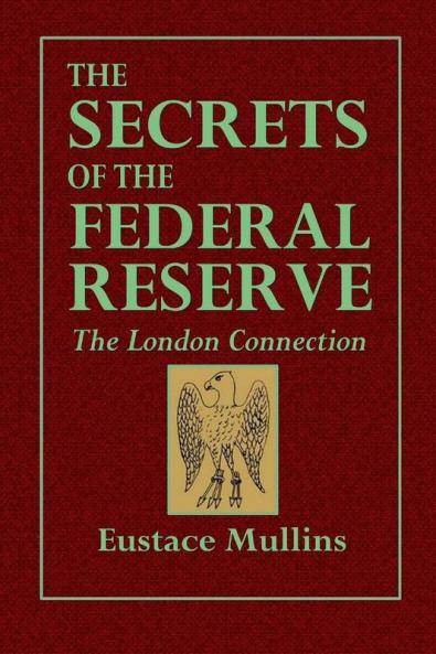 The Secrets of the Federal Reserve  -- The London Connection