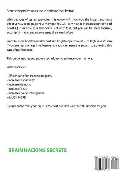 Brain Hacking Secrets: Accelerate Learning While Increasing IQ Productivity Memory & Focus