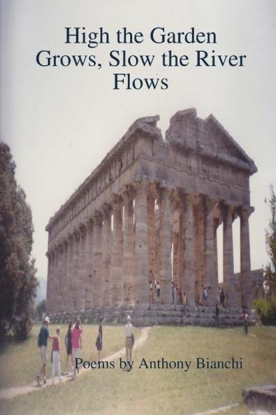 High the Garden Grows Slow the River Flows