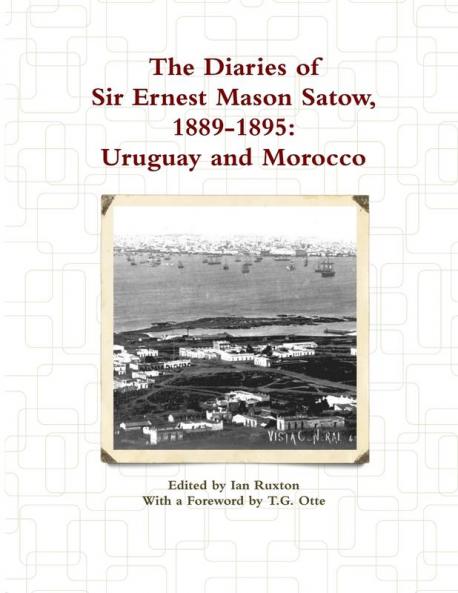 The Diaries of Sir Ernest Mason Satow 1889-1895