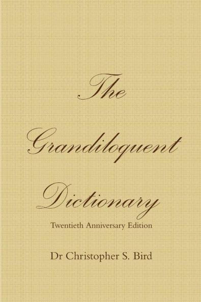 The Grandiloquent Dictionary - Twentieth Anniversary Edition