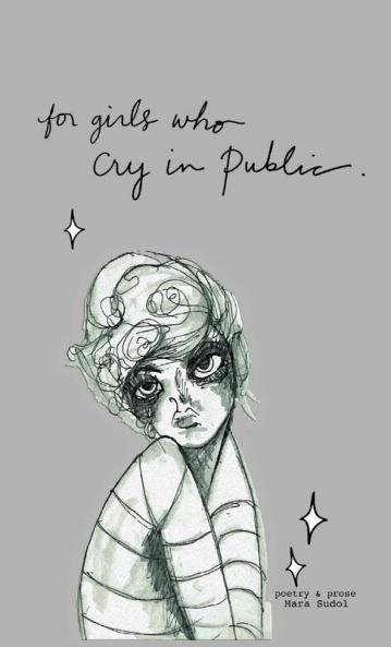 For Girls Who Cry In Public