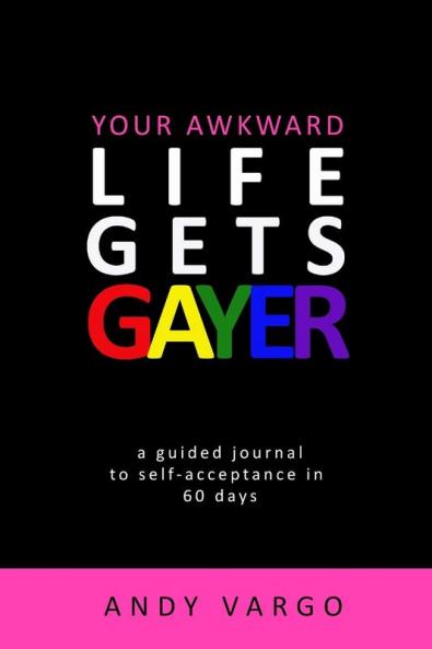 Your Awkward Life Gets Gayer
