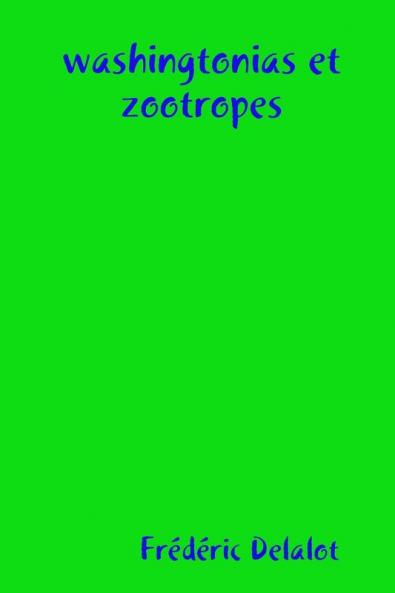 washingtonias et zootropes