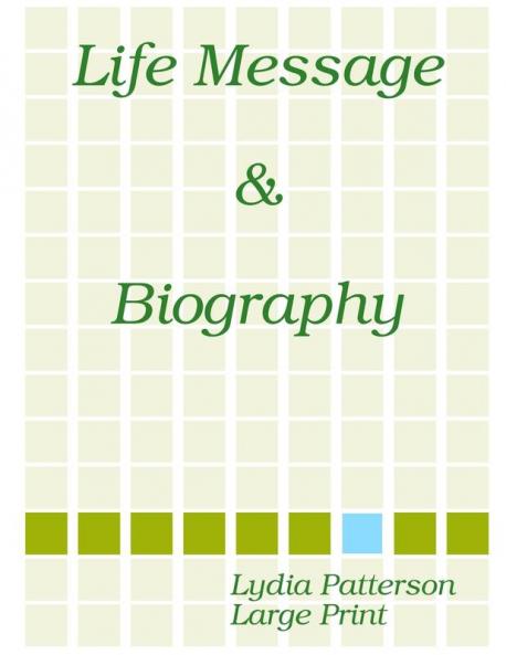 Life Message & Biography LARGE PRINT
