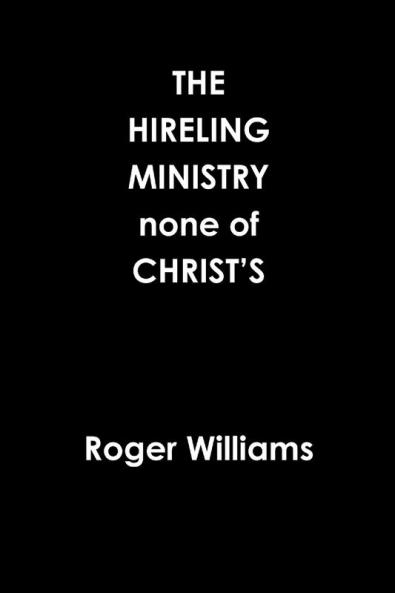 The HIRELING MINISTRY none of CHRIST'S