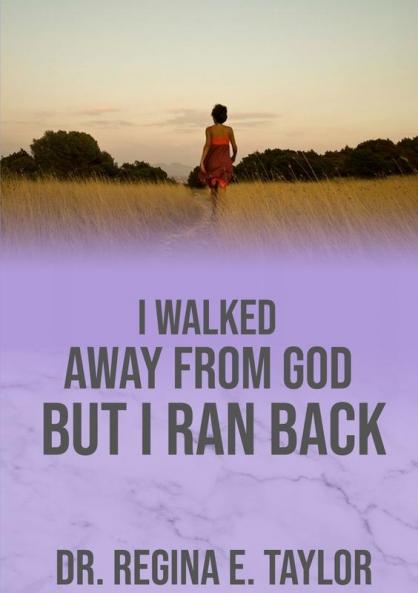 I Walked Away from God But I Ran Back