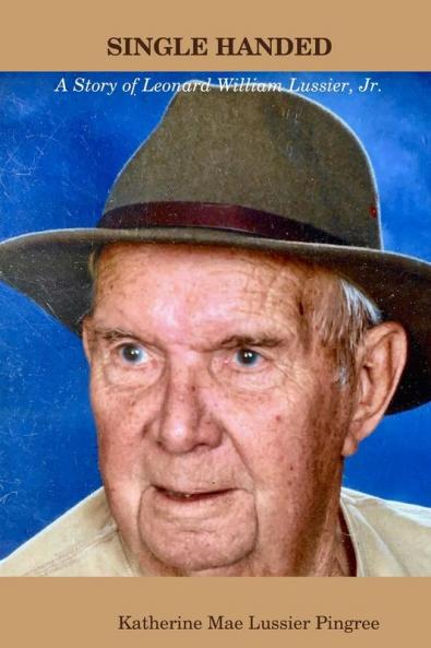 Single HANDED- The Story of Leonard William Lussier Jr.