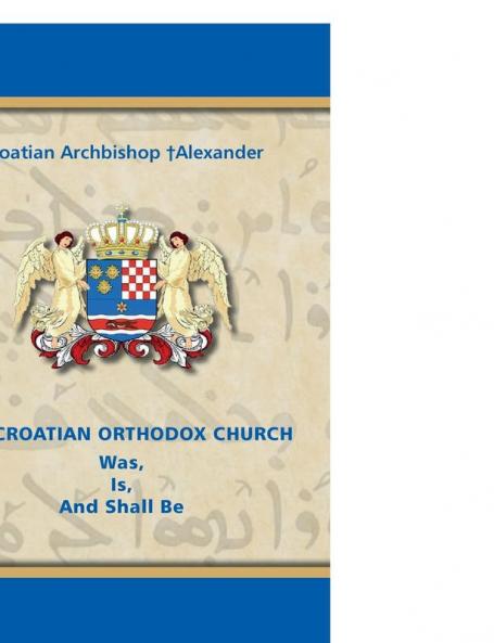 THE CROATIAN ORTHODOX CHURCH Was Is And Shall Be