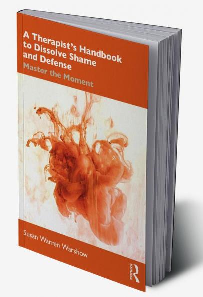 Therapist's Handbook to Dissolve Shame and Defense