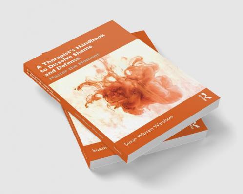 Therapist's Handbook to Dissolve Shame and Defense