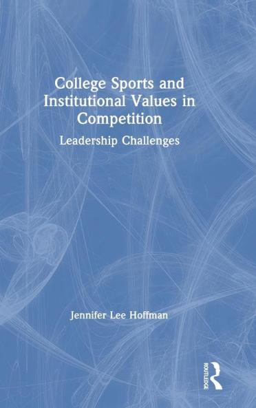 College Sports and Institutional Values in Competition