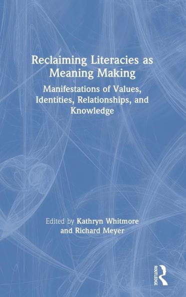 Reclaiming Literacies as Meaning Making