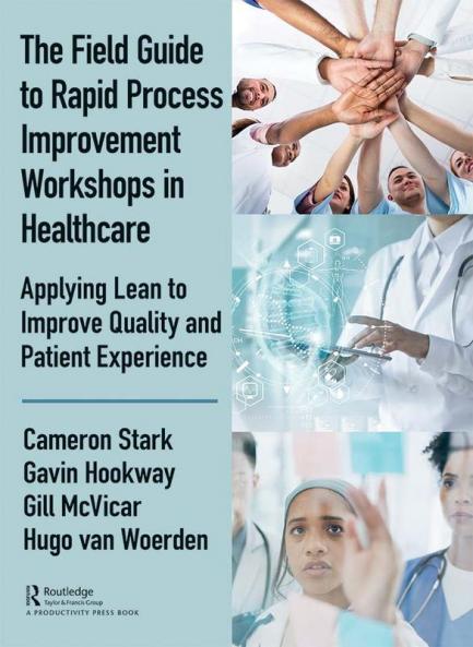 Field Guide to Rapid Process Improvement Workshops in Healthcare