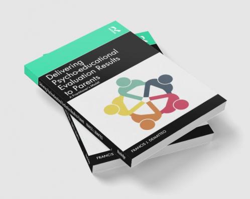 Delivering Psycho-educational Evaluation Results to Parents