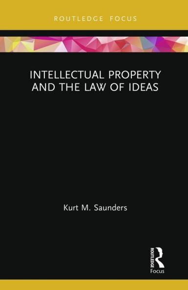 Intellectual Property and the Law of Ideas