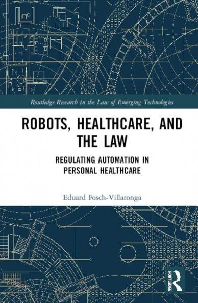 Robots Healthcare and the Law