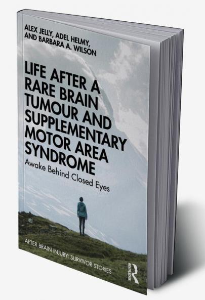 Life After a Rare Brain Tumour and Supplementary Motor Area Syndrome