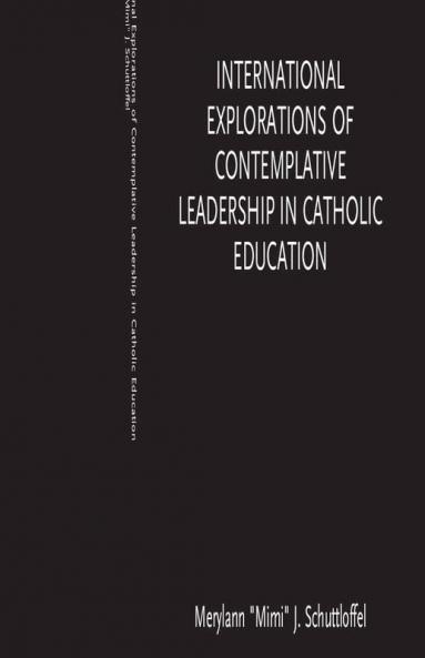 International Explorations of Contemplative Leadership in Catholic Education
