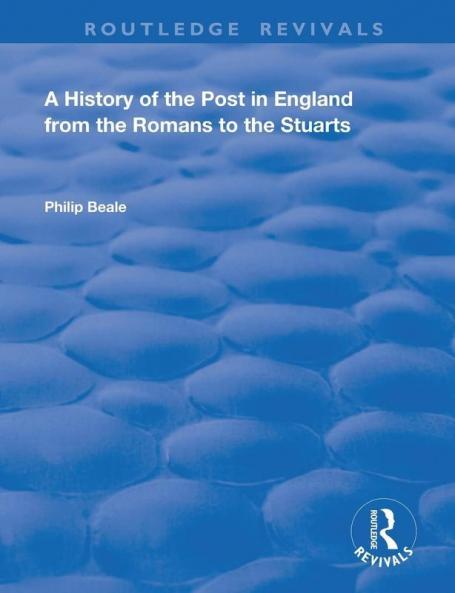 History of the Post in England from the Romans to the Stuarts