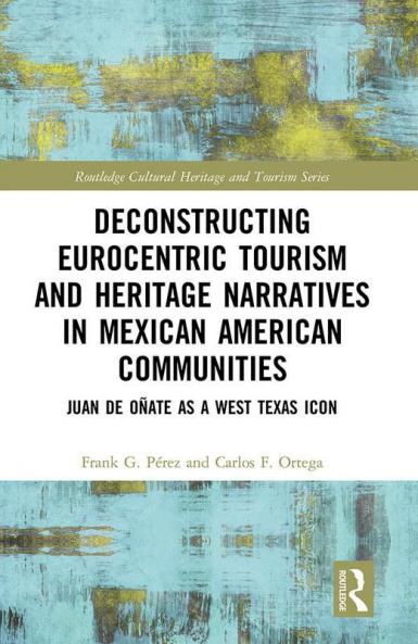 Deconstructing Eurocentric Tourism and Heritage Narratives in Mexican American Communities