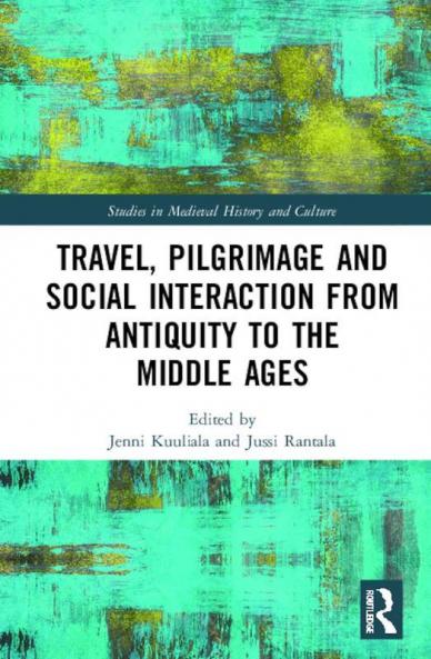 Travel Pilgrimage and Social Interaction from Antiquity to the Middle Ages
