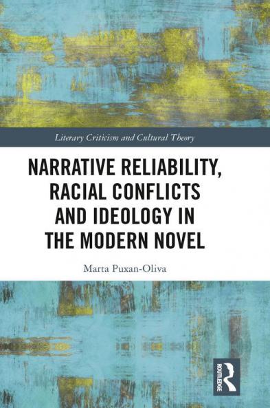 Narrative Reliability Racial Conflicts and Ideology in the Modern Novel