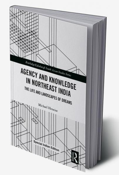 Agency and Knowledge in Northeast India