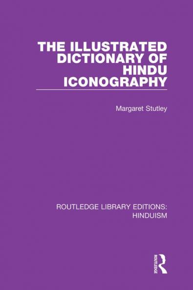 Illustrated Dictionary of Hindu Iconography