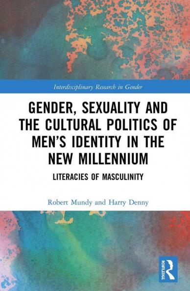 Gender Sexuality and the Cultural Politics of Men’s Identity