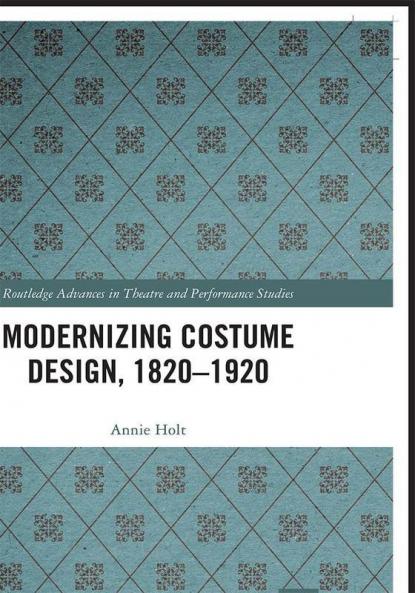 Modernizing Costume Design 1820–1920