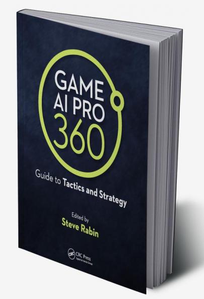 Game AI Pro 360: Guide to Tactics and Strategy