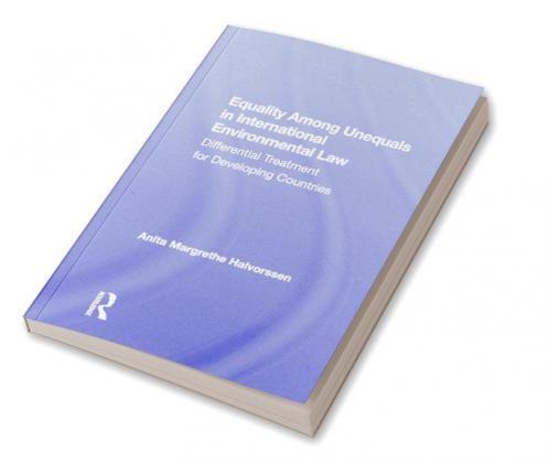 Equality Among Unequals in International Environmental Law