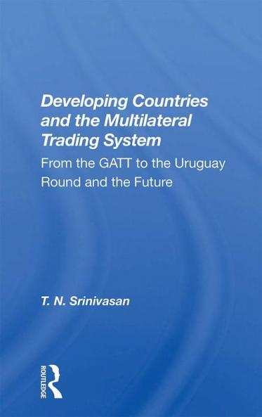 Developing Countries and the Multilateral Trading System