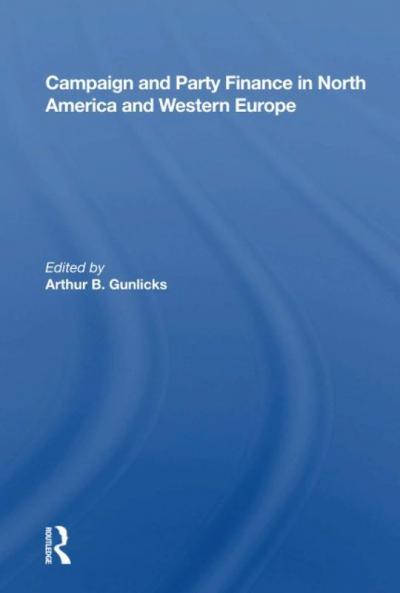 Campaign and Party Finance in North America and Western Europe