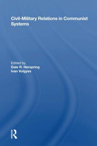 Civil-Military Relations in Communist Systems